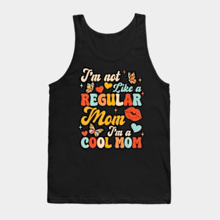 Mothers Day I'm Not Like A Regular Mom I'm A Cool Mom Tank Top